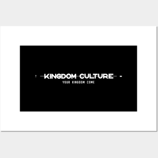 KINGDOM CULTURE WAY - YOUR KINGDOM COME Posters and Art